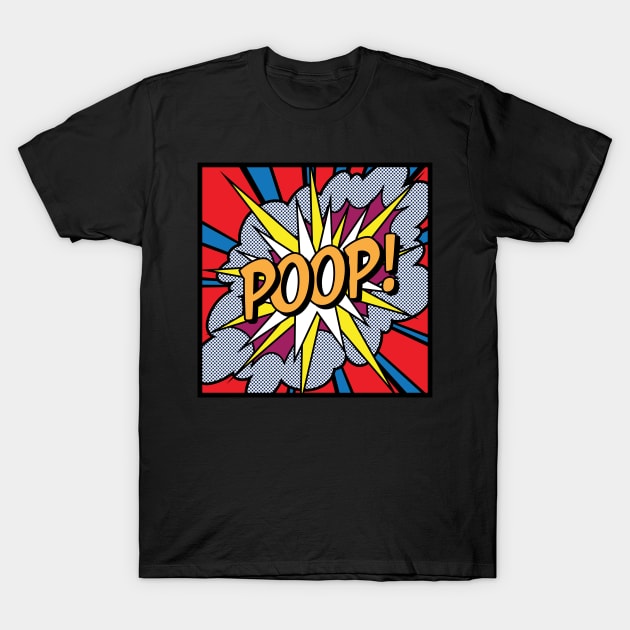 Poop! T-Shirt by d4n13ldesigns